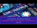 Faithful Living Through the Coronavirus (Postmodern Realities Podcast)