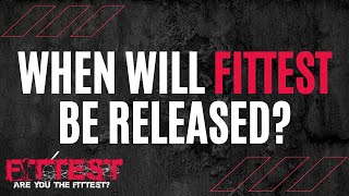 When Will Fittest be Released? | Q&A