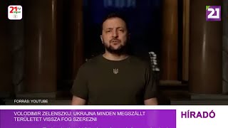 Tv21 Ungvár - Volodimir Zelenszkij: Ukrajna minden megszállt területet vissza fog szerezni