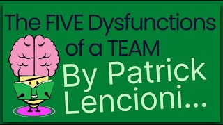 The Five Dysfunctions Of A Team By Patrick Lencioni: Animated Summary
