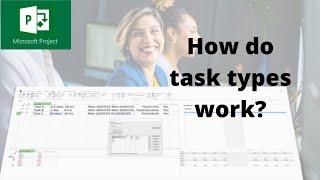 Do you understand task types and how they work in Microsoft Project