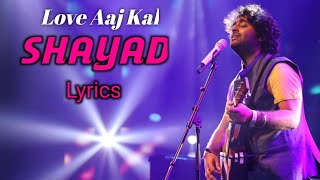 Shayad Song (lyrics)- Love Aaj Kal | Kartik | Sara | Pritam | Arijit Singh | SonyMusic | DipuMalik