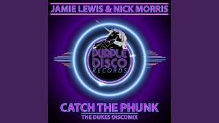 Catch The Phunk (The Dukes DiscoMix)