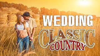 Top 100 Classic Country Wedding Songs Of All Time - Greatest Old Country Music Hits For Wedding