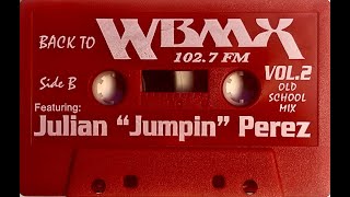 Julian Jumpin Perez - 102.7 WBMX Old School Mix - Vol #2