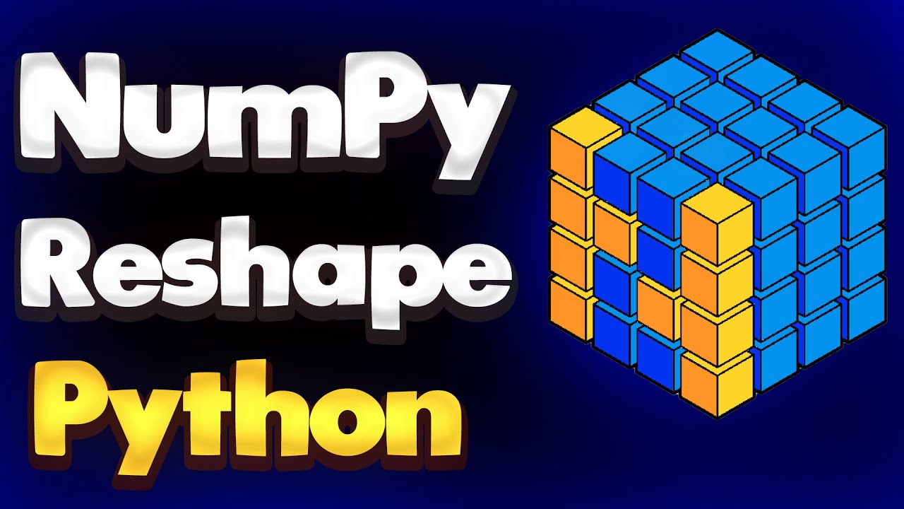 Reshape In NumPy Python | Module NumPy Tutorial - Part 06 - YouTube