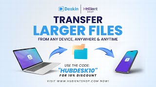 DeskIn | Transfer Larger Files from Any Device, Anywhere \u0026 Anytime