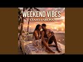 Weekend Vibes