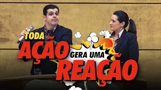 Toda ação gera uma reação