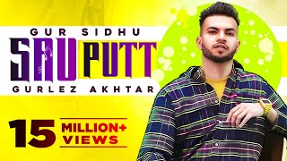 Gur Sidhu | Sau Putt (Official Video) |  Ft Gurlej Akhtar | Jassa Dhillon | Latest Punjabi Song 2021