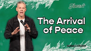 The Arrival of Peace (Message and Worship) | Sandals Church