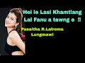 khamtlang Lal fanu Lasi hmeltha a tawng  !!! Pasaltha R.Lalrema Lungmawi Hnahthial Dist.(Re-ed)