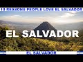 10 REASONS WHY PEOPLE LOVE EL SALVADOR