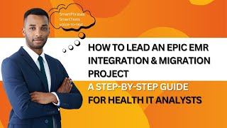 Lead an EMR Integration & Migration Project: A Step-by-Step Guide for Health IT Professionals