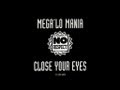 Mega ´Lo Mania - Close Your Eyes (Club Mix)