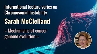 Sarah McClelland »Mechanisms of cancer genome evolution«