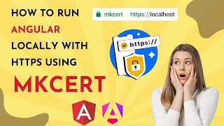 🚀 How to Run Angular Locally with HTTPS Using Mkcert 🚀