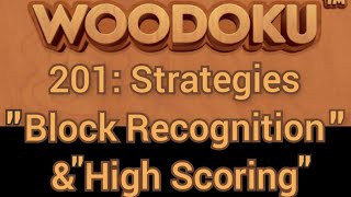 Woodoku 201: Strategies                    Block Recognition\u0026 High Scoring