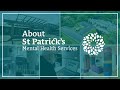 About St Patrick's Mental Health Services