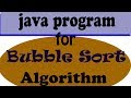 How to write a java program for a Bubble Sort Algorithm.(Data structure)