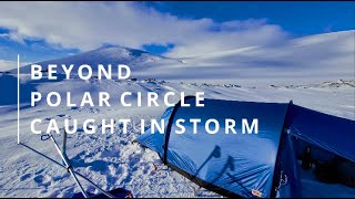 Solo Camping 3 Days beyond Polar Circle, Caught in Storm | #26