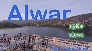 Alwar Trip in June | Near by Trip from Delhi NCR | 2 Days trip of Alwar, Rajasthan