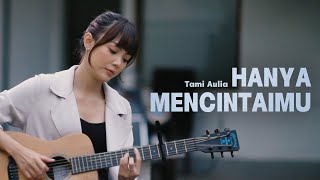 Tami Aulia - Hanya Mencintaimu (Official Music Video)