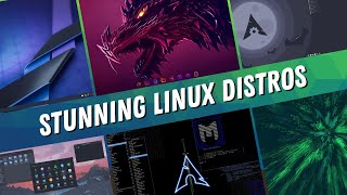 5 Most Beautiful Linux Distributions of 2024 [Arch-Based]