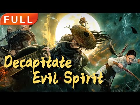 [MULTI SUB]Full Movie《Decapitate Evil Spirit》actionOriginal version without cuts#SixStarCinema