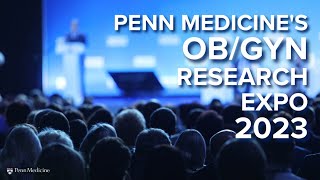 Penn Medicine’s OB/GYN Summer Program 2023 Research Expo