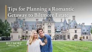 Tips for Planning a Romantic Getaway to Biltmore Estate | Biltmore