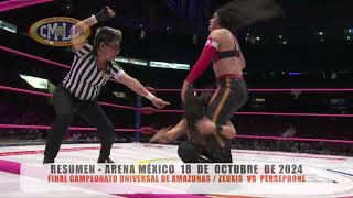 CMLL - FINAL CAMPEONATO UNIVERSAL DE AMAZONAS / ZEUXIS  VS  PERSEPHONE / ARENA MÉXICO / 18-10-24