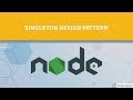 Node JS- Singleton design Pattern