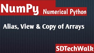 22 Alias View And Copy of Arrays #Numpy Arrays #Python