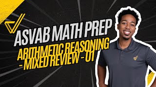 ASVAB Arithmetic Reasoning: Mixed Problem Review to Boost Your Test Score!