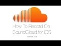 How To Record On SoundCloud For iOS (Version 3.0) How To Record On SoundCloud For iOS (Version 3.0)
