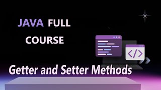 Getter and Setter Methods In Java | JAVA FULL COURSE 2025