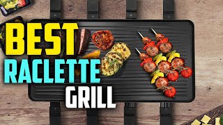 7 Best Raclette Grill on The Market in 2024