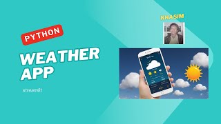 Weather App with Streamlit and OpenWeatherMap API | Python Tutorial by Khasim