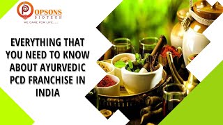 COMPLETE DETAILS TO KNOW ABOUT AYURVEDIC PCD FRANCHISE IN INDIA