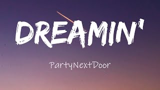 PARTYNEXTDOOR - Dreamin (Lyrics)
