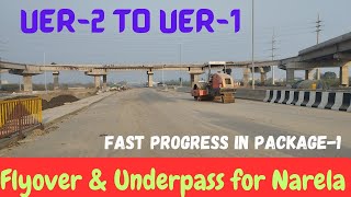 U Turn \u0026 Right Turn Flyover \u0026 Underpass for Narela Road | UER-2 Package-1 | UER-2 connecting UER-1