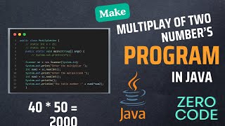 Multiplay Of Two Numbers | Multiplication in Java | Java Program Tutorial | Zero Code