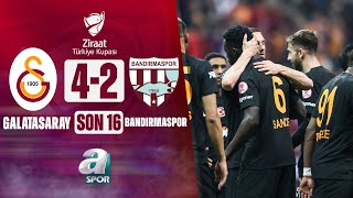 Galatasaray 4-2 Teksüt Bandırmaspor  (Ziraat Türkiye Kupası Son 16Turu) / 06.02.2024