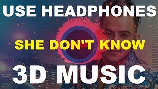 3D She Don't Know | Millind Gaba | 3D Music World | 3d Bass Boosted