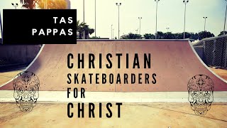 Tas Pappas | Skateboarders for Christ |