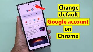 How to change default google account on chrome android