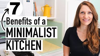 7 Benefits of a MINIMALIST Kitchen