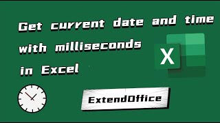 How to get current date and time with milliseconds in Excel?