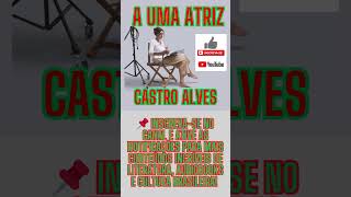 A UMA ATRIZ, de Castro Alves #shorts